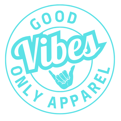 Good Vibes Only Apparel INC